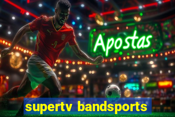 supertv bandsports